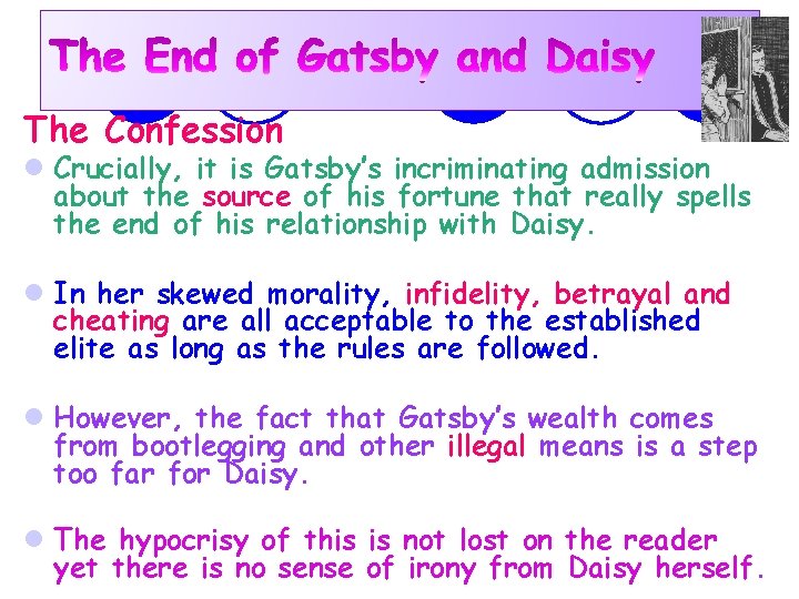 The Confession l Crucially, it is Gatsby’s incriminating admission about the source of his