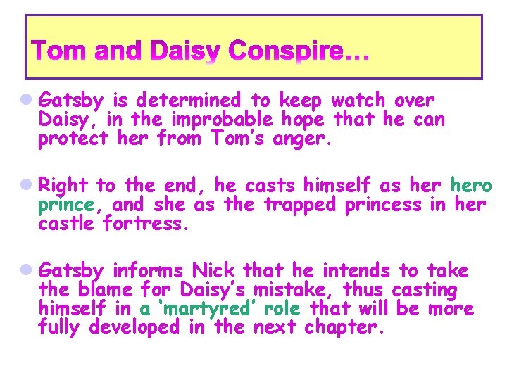 l Gatsby is determined to keep watch over Daisy, in the improbable hope that