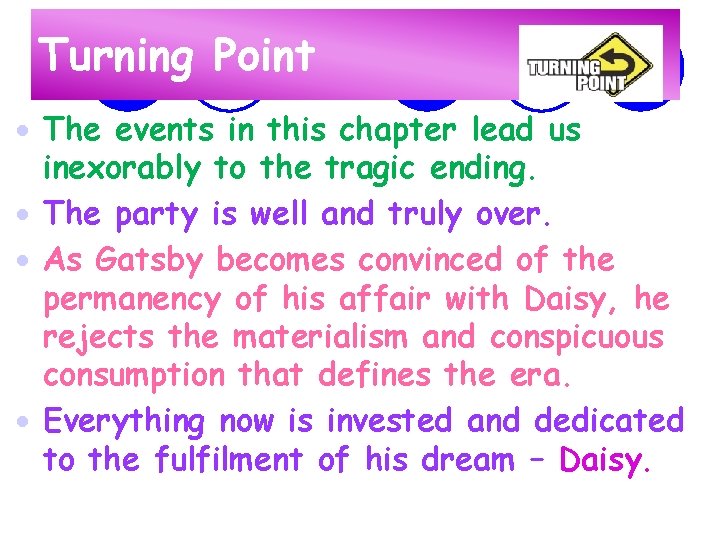 Turning Point The events in this chapter lead us inexorably to the tragic ending.