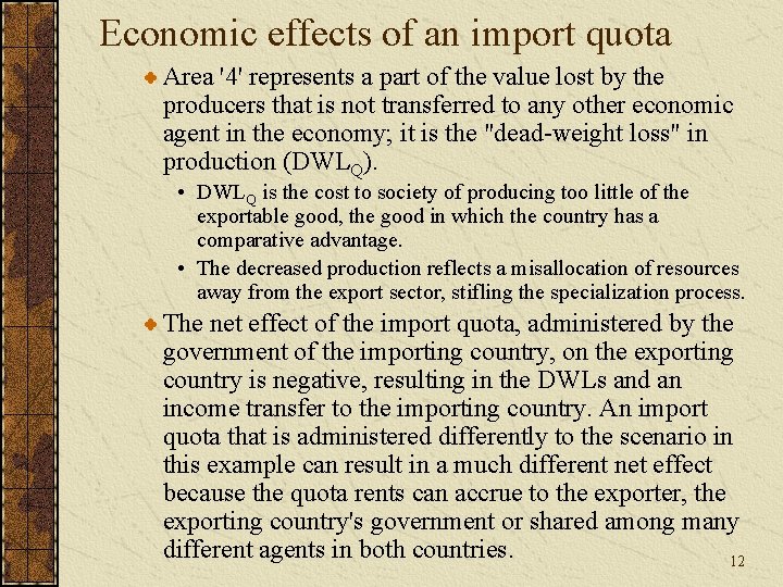 Economic effects of an import quota Area '4' represents a part of the value