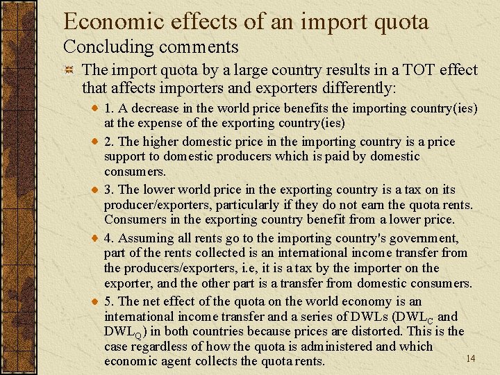 Economic effects of an import quota Concluding comments The import quota by a large