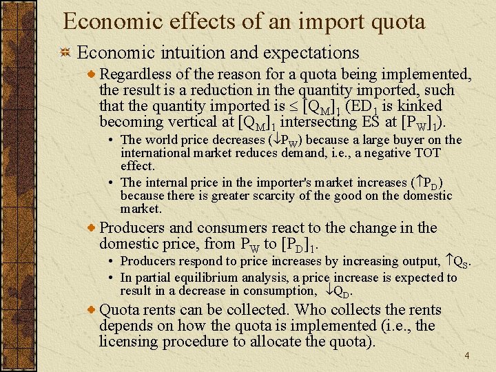 Economic effects of an import quota Economic intuition and expectations Regardless of the reason