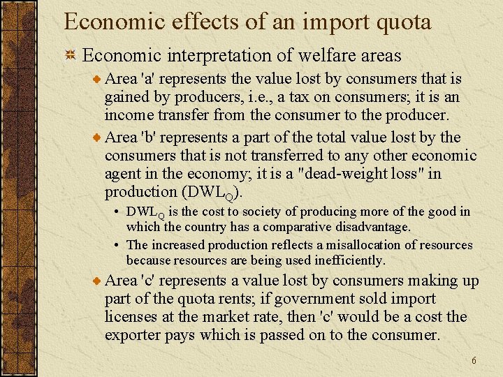Economic effects of an import quota Economic interpretation of welfare areas Area 'a' represents