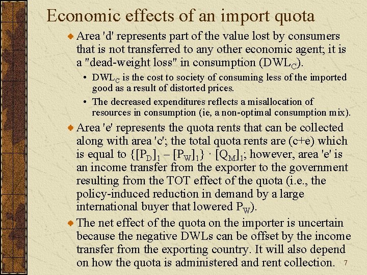 Economic effects of an import quota Area 'd' represents part of the value lost