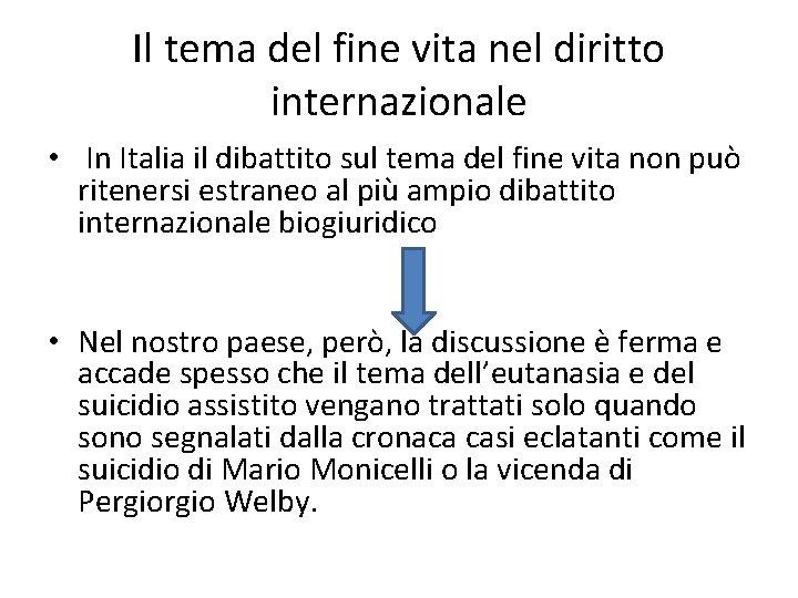 Il tema del fine vita nel diritto internazionale • In Italia il dibattito sul