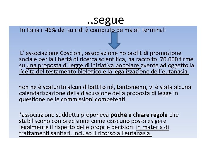 . . segue In Italia il 46% dei suicidi è compiuto da malati terminali