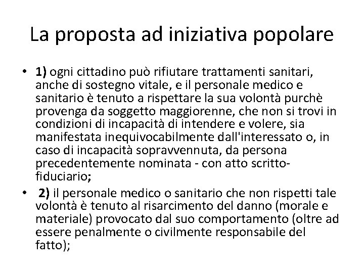 La proposta ad iniziativa popolare • 1) ogni cittadino può rifiutare trattamenti sanitari, anche