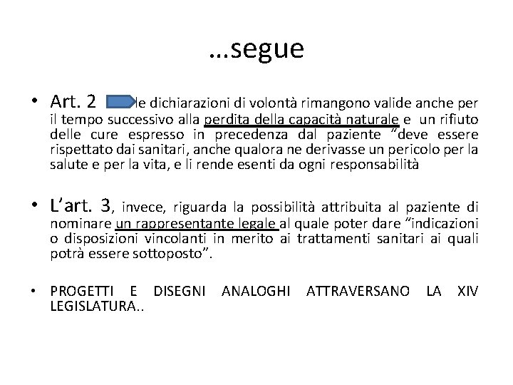 …segue • Art. 2 le dichiarazioni di volontà rimangono valide anche per il tempo