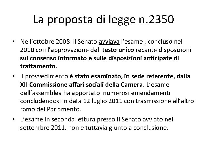 La proposta di legge n. 2350 • Nell’ottobre 2008 il Senato avviava l’esame ,