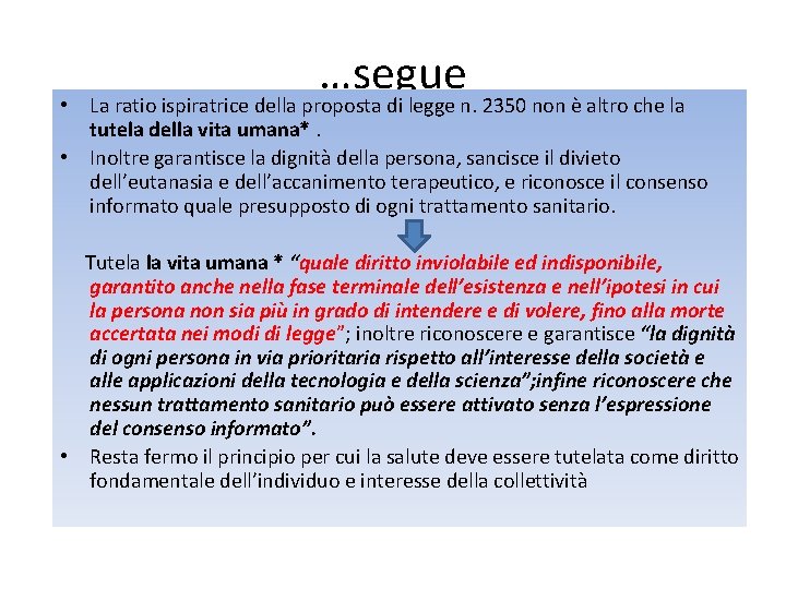  • …segue La ratio ispiratrice della proposta di legge n. 2350 non è