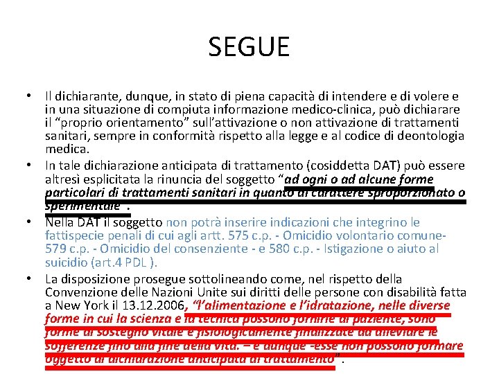 SEGUE • Il dichiarante, dunque, in stato di piena capacità di intendere e di