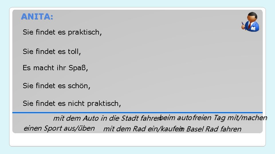 ANITA: Sie findet es praktisch, Sie findet es toll, Es macht ihr Spaß, Sie