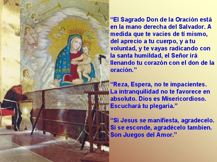 “El Sagrado Don de la Oración está en la mano derecha del Salvador. A