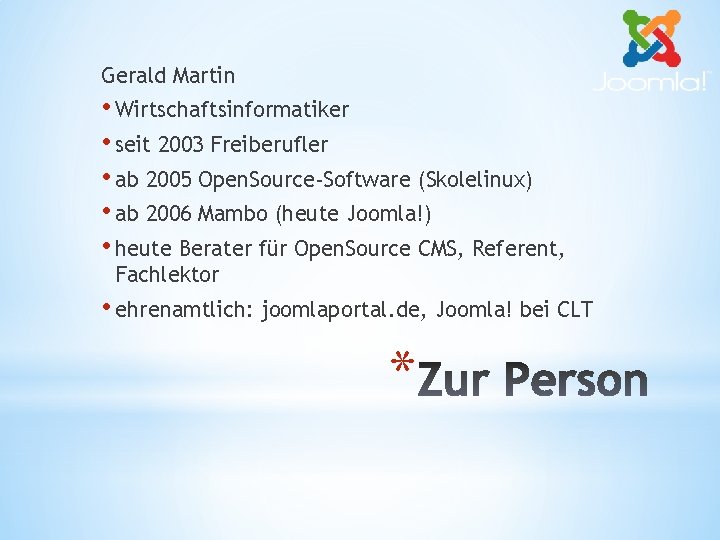 Gerald Martin • Wirtschaftsinformatiker • seit 2003 Freiberufler • ab 2005 Open. Source-Software (Skolelinux)