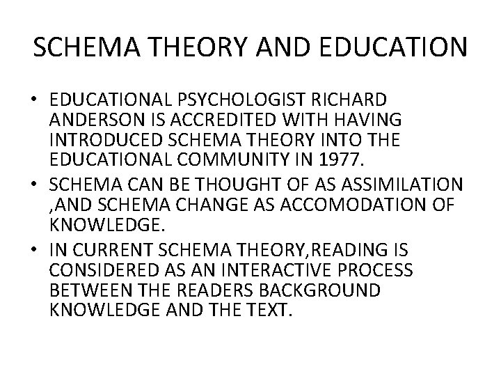 SCHEMA THEORY AND EDUCATION • EDUCATIONAL PSYCHOLOGIST RICHARD ANDERSON IS ACCREDITED WITH HAVING INTRODUCED