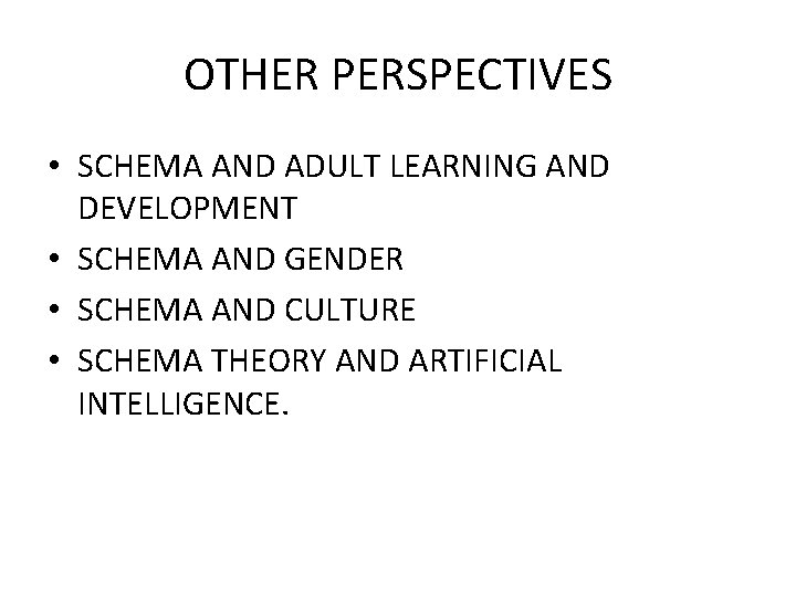 OTHER PERSPECTIVES • SCHEMA AND ADULT LEARNING AND DEVELOPMENT • SCHEMA AND GENDER •