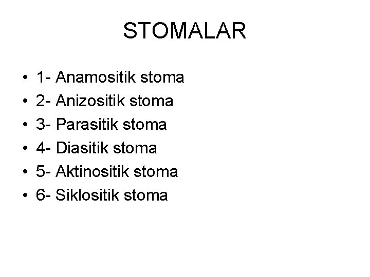STOMALAR • • • 1 - Anamositik stoma 2 - Anizositik stoma 3 -