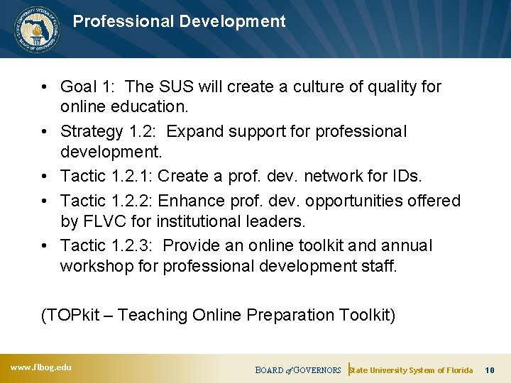 Professional Development • Goal 1: The SUS will create a culture of quality for