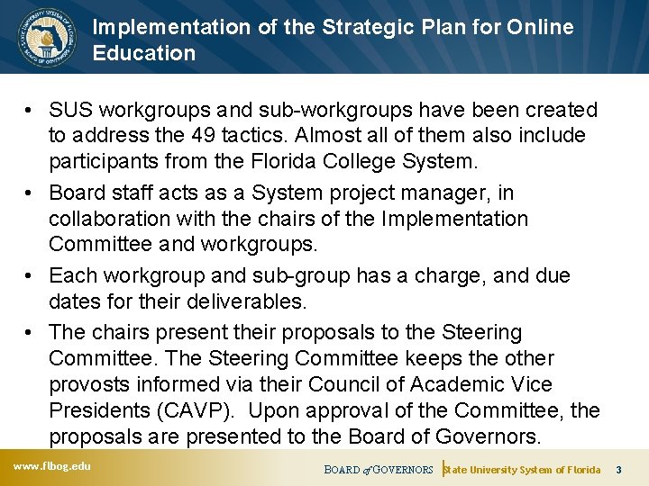 Implementation of the Strategic Plan for Online Education • SUS workgroups and sub-workgroups have