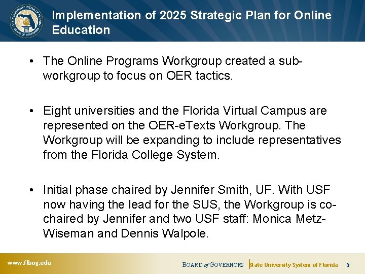 Implementation of 2025 Strategic Plan for Online Education • The Online Programs Workgroup created