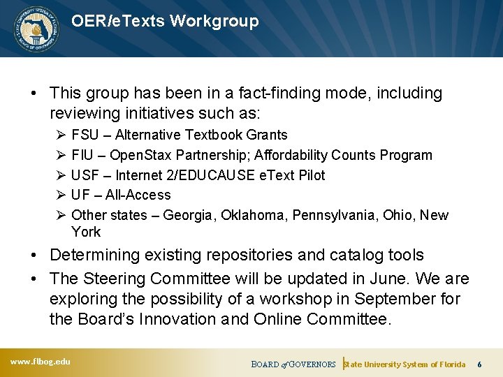 OER/e. Texts Workgroup • This group has been in a fact-finding mode, including reviewing
