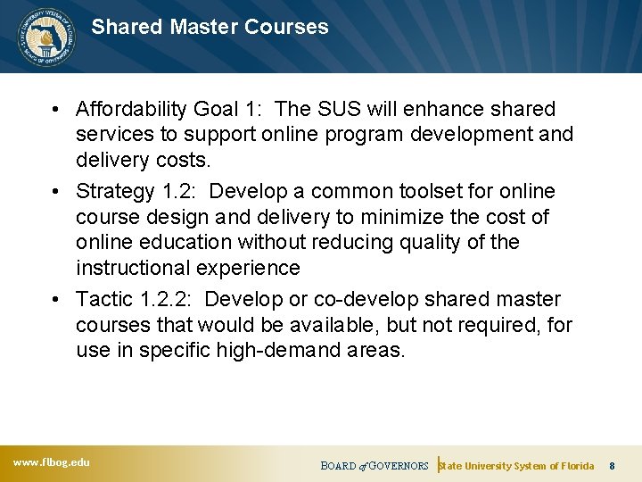 Shared Master Courses • Affordability Goal 1: The SUS will enhance shared services to