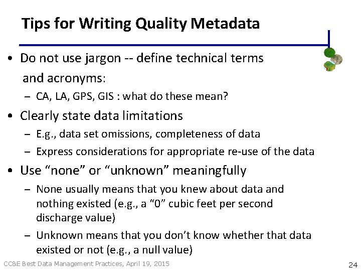 Tips for Writing Quality Metadata • Do not use jargon -- define technical terms