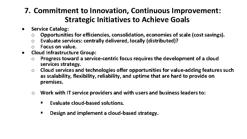 7. Commitment to Innovation, Continuous Improvement: Strategic Initiatives to Achieve Goals Service Catalog: o