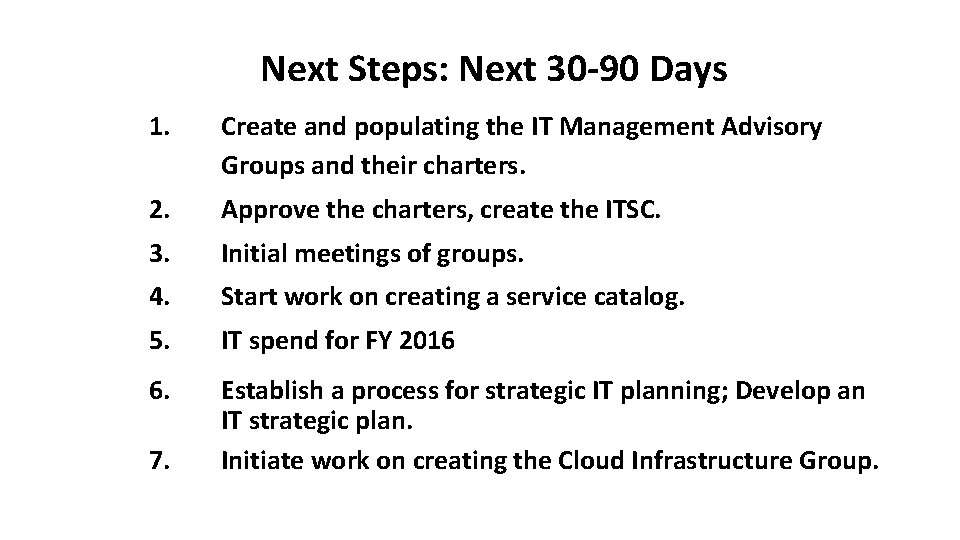 Next Steps: Next 30 -90 Days 1. Create and populating the IT Management Advisory