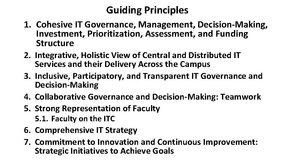 Guiding Principles 1. Cohesive IT Governance, Management, Decision-Making, Investment, Prioritization, Assessment, and Funding Structure