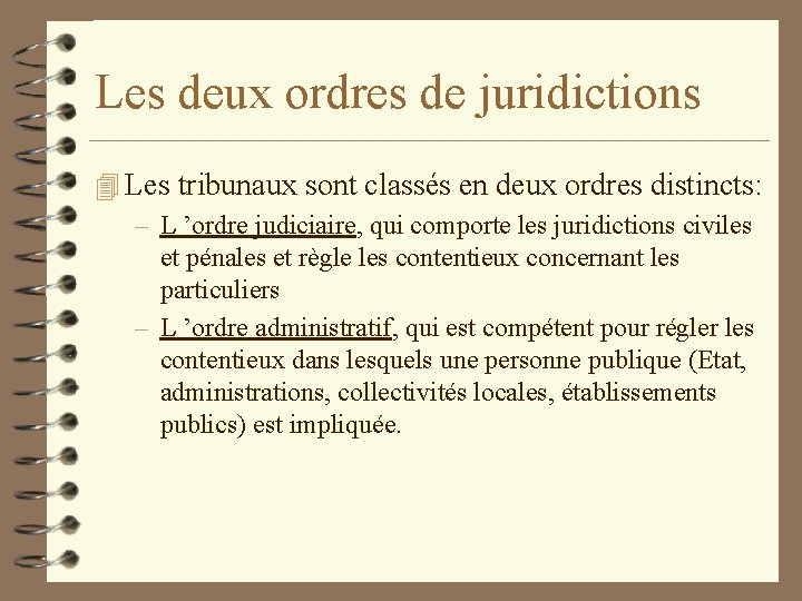 Les deux ordres de juridictions 4 Les tribunaux sont classés en deux ordres distincts: