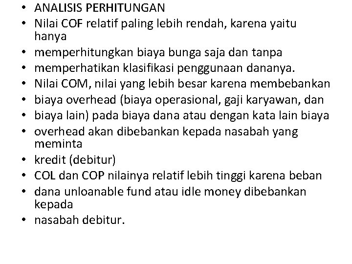  • ANALISIS PERHITUNGAN • Nilai COF relatif paling lebih rendah, karena yaitu hanya