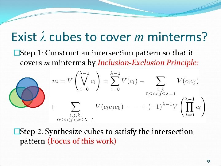 Exist λ cubes to cover m minterms? �Step 1: Construct an intersection pattern so
