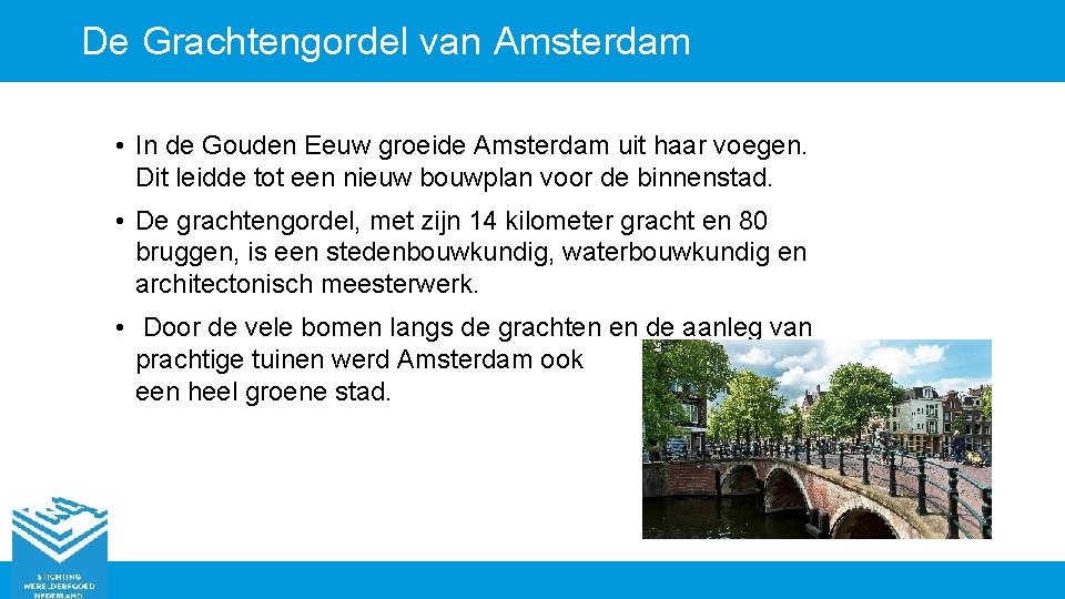 De Grachtengordel van Amsterdam • In de Gouden Eeuw groeide Amsterdam uit haar voegen.
