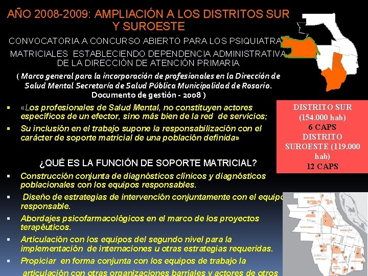 AÑO 2008 -2009: AMPLIACIÓN A LOS DISTRITOS SUR Y SUROESTE CONVOCATORIA A CONCURSO ABIERTO