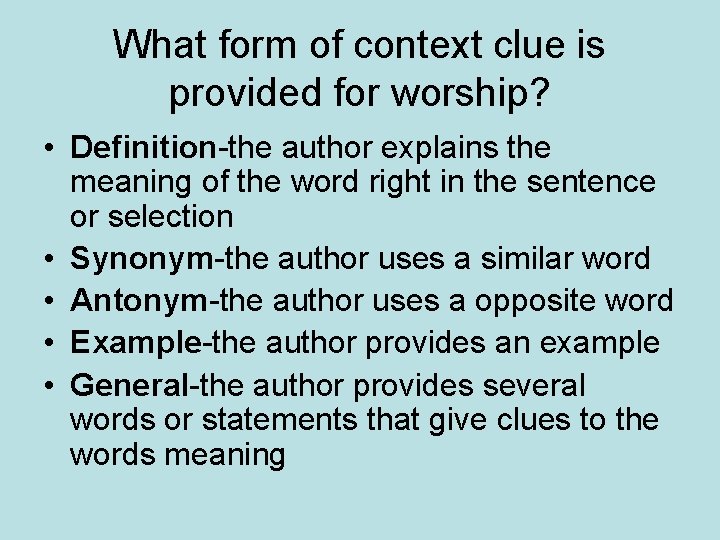 What form of context clue is provided for worship? • Definition-the author explains the