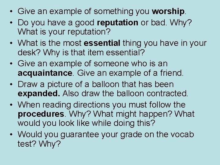  • Give an example of something you worship. • Do you have a