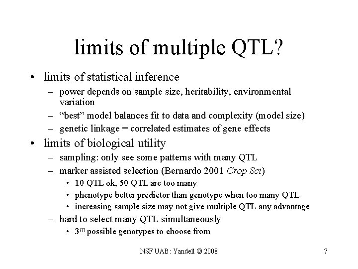 limits of multiple QTL? • limits of statistical inference – power depends on sample