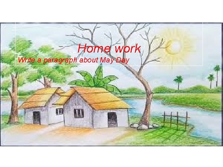 Home work Write a paragraph about May Day 
