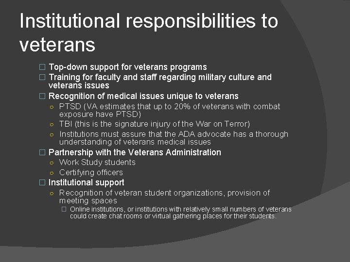 Institutional responsibilities to veterans � Top-down support for veterans programs � Training for faculty