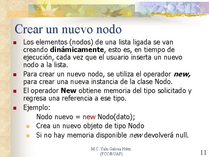 Crear un nuevo nodo n n Los elementos (nodos) de una lista ligada se