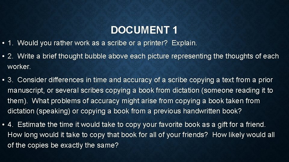 DOCUMENT 1 • 1. Would you rather work as a scribe or a printer?