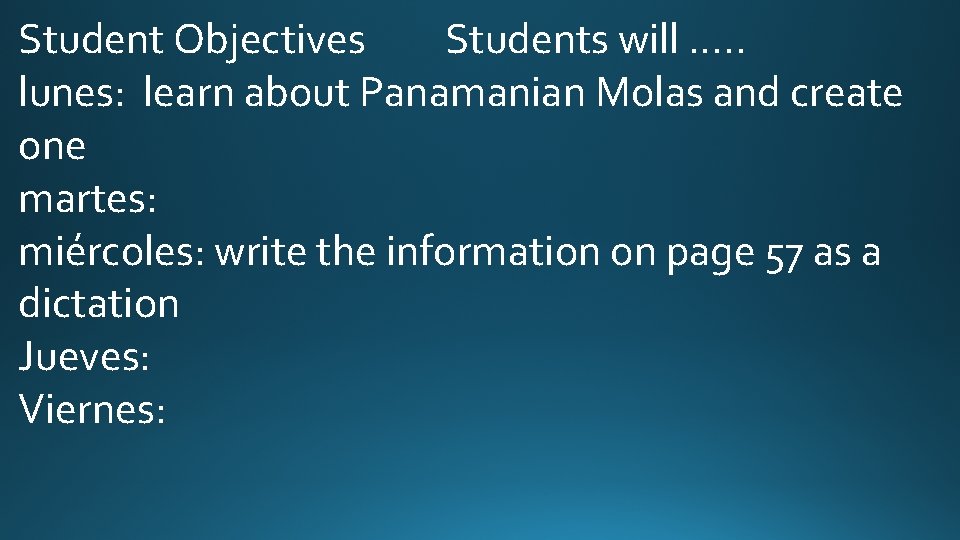 Student Objectives Students will …. . lunes: learn about Panamanian Molas and create one