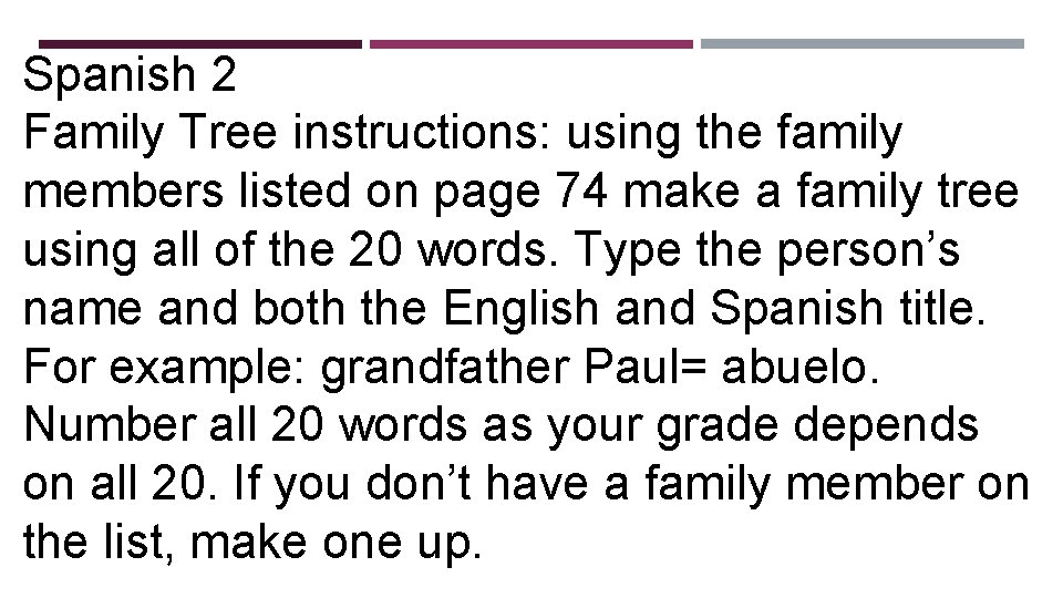 Spanish 2 Family Tree instructions: using the family members listed on page 74 make