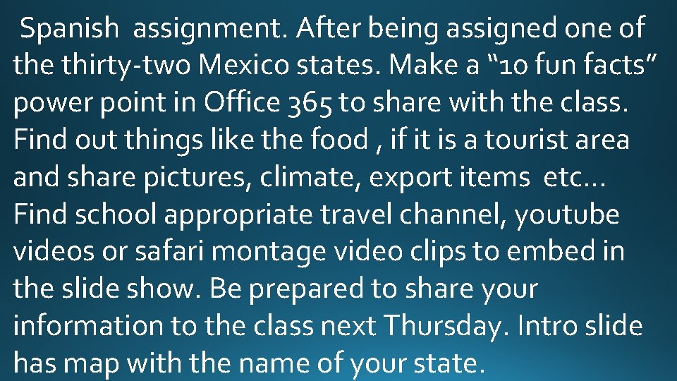 Spanish assignment. After being assigned one of the thirty-two Mexico states. Make a “