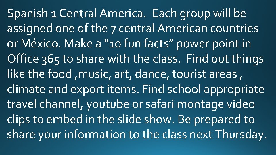 Spanish 1 Central America. Each group will be assigned one of the 7 central