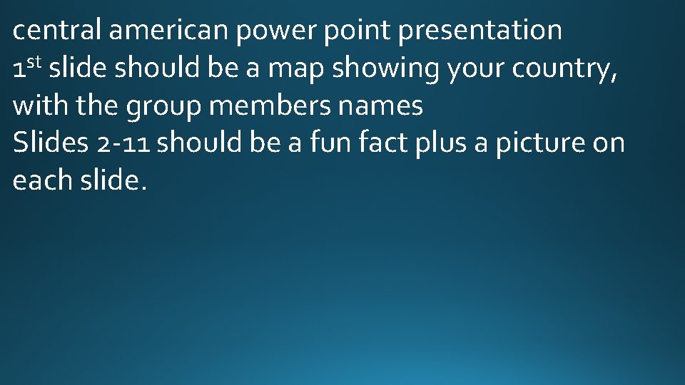 central american power point presentation 1 st slide should be a map showing your