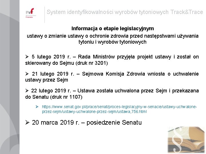 System identyfikowalności wyrobów tytoniowych Track&Trace Informacja o etapie legislacyjnym ustawy o zmianie ustawy o