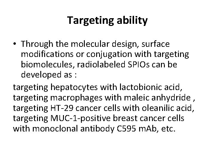 Targeting ability • Through the molecular design, surface modifications or conjugation with targeting biomolecules,