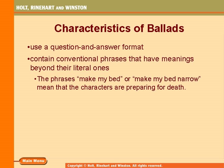 Characteristics of Ballads • use a question-and-answer format • contain conventional phrases that have